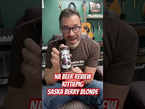 NA Beer Review #106 - KittiePig Saska Berry Blonde #metal