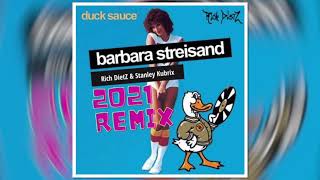 Duck Sauce - Barbara Streisand (Rich DietZ, Stanley Kubrix 2021 Remix)
