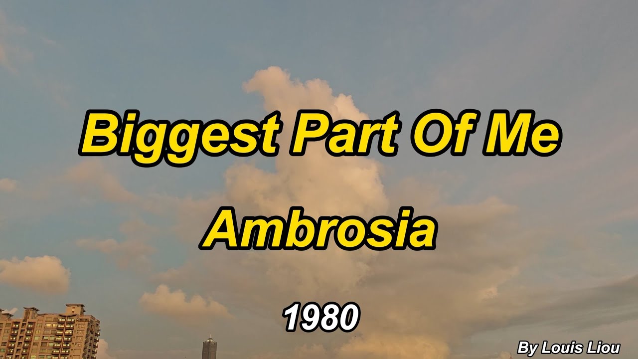 Ambrosia - Biggest Part Of Me(Lyrics)4K HDR - YouTube
