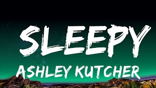 1 Hour |  Ashley Kutcher - Sleepy (Lyrics)  | Lyrical Harmony