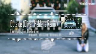 Video thumbnail of "[DEEP HOUSE] - Calvin Harris - Outside (feat. Ellie Goulding) [Oliver Heldens Remix]"