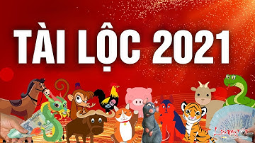 Tử Vi Tài Lộc 12 Con Giáp Năm 2021 Ai Giàu Sang Ai Nghèo Khổ - Tử Vi 12 Con Giáp