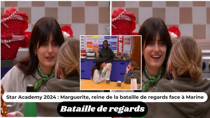 Star Academy 2024 : Marguerite, reine de la bataille de regards face à  Marine - YouTube