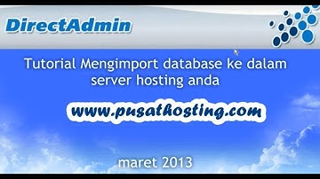 Mengimport Database ke Server Hosting di Directadmin By PusatHosting