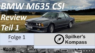 BMW E24 M635CSI (M6) - 1986 - Erfahrungsbericht aus 12 Jahren (Teil 1) | Spilker's Kompass