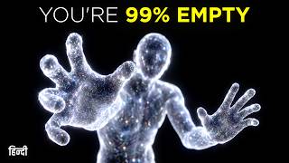 Everything You Touch Is Almost Entirely Empty | Hindi