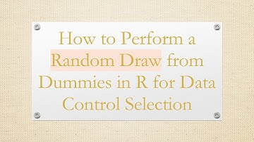 How to Perform a Random Draw from Dummies in R for Data Control Selection