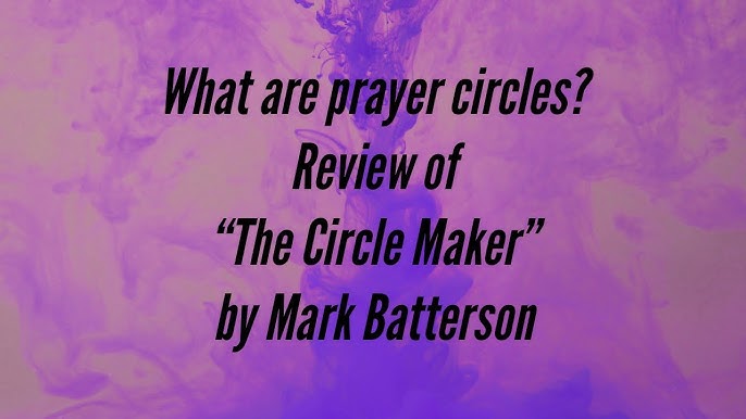 The Circle Maker: Review and Reflections 