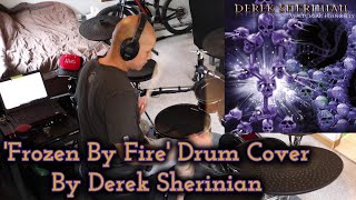 &#39;Frozen By Fire&#39; Drum Cover By Derek Sherinian