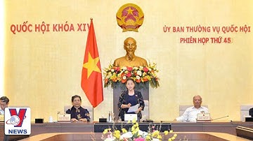 Bế mạc phiên họp thứ 45, Ủy ban thường vụ Quốc hội