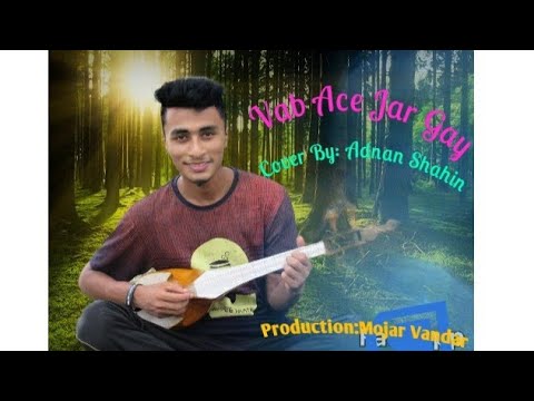 Vab Ache Jar Gay | Cover Adnan Shahin | Ridoy JJ | Latest Video 2019 |