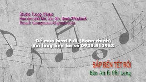 [Beat] Sắp Đến Tết Rồi - Bảo An, Phi Long