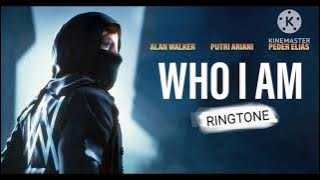 WHO I AM-Ringtone(Alan Walker, Peder Elias, and Putri Ariani)