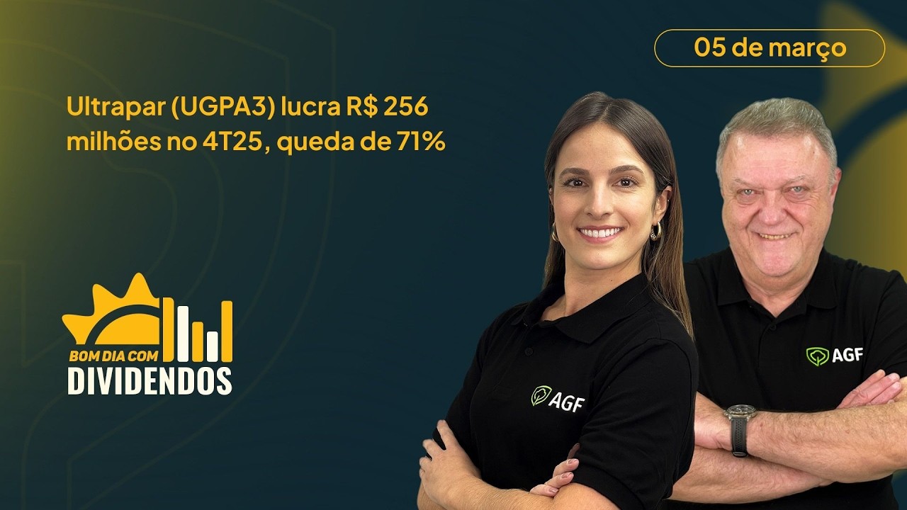 Ultrapar (UGPA3) lucra R$ 256 milhões no 4T25, queda de 71% | Bom dia com Dividendos 05/03/2026