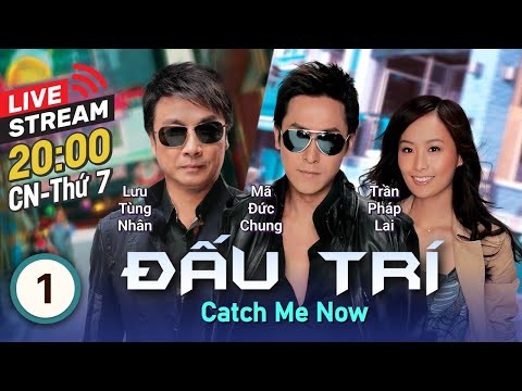 [LIVE] TVB Đấu Trí tập 1 | tiếng Việt | Lưu Tùng Nhân, Trần Ngọc Liên, Mã Đức Chung | TVB 2008 2023 Mới