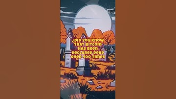 Bitcoin Shorts: Did you know that Bitcoin has been declared dead over 400 times by mainstream media?