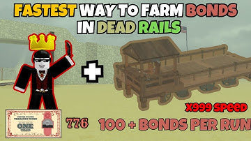 Fastest Way To Farm Bonds (Dead Rails)