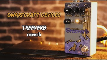 Dwarfcraft Devices - Treeverb reverb