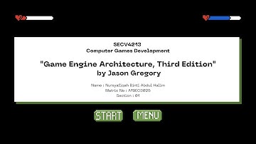 SECV4213 Computer Games Development - Task 1: "Game Engine Architecture" Reading, Slide and Video