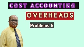 Cost Accounting I Overheads Accounting I Problems and Solutions I Part 6 I Khans Commerce Tutorial I