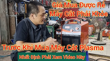 Máy cắt plasma 100A mua được hàng thanh lý giá thì rẻ mà công suất máy cắt thì quá khỏe các bác ạ