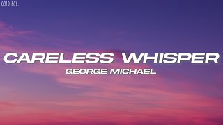 George Michael - Careless Whisper (Lyrics)