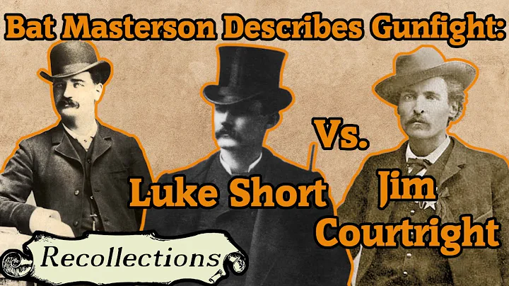 Bat Masterson Describes Gunfight between Luke Shor...