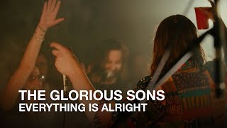 The Glorious Sons | Everything Is Alright | First Play Live chords