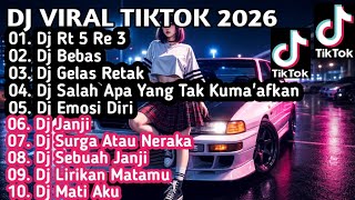 DJ VIRAL TERBARU TIKTOK 2026 DJ RT 5 RW 3 X DJ BEBAS REMIX FULL ALBUM