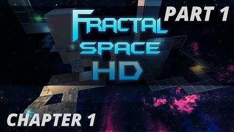 FRACTAL SPACE Walkthrough Gameplay Chapter 1 - DISCOVERY (PART 1)