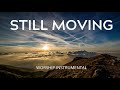 Still Moving || Instrumental Worship || William McDowell || Prayer Background Music || Gordon Zamor