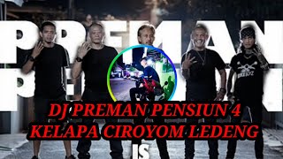 DJ PREMAN PENSIUN 4 // KELAPA CIROYOM LEDENG ( REMIX FULL BASS ) Ramadani Channel