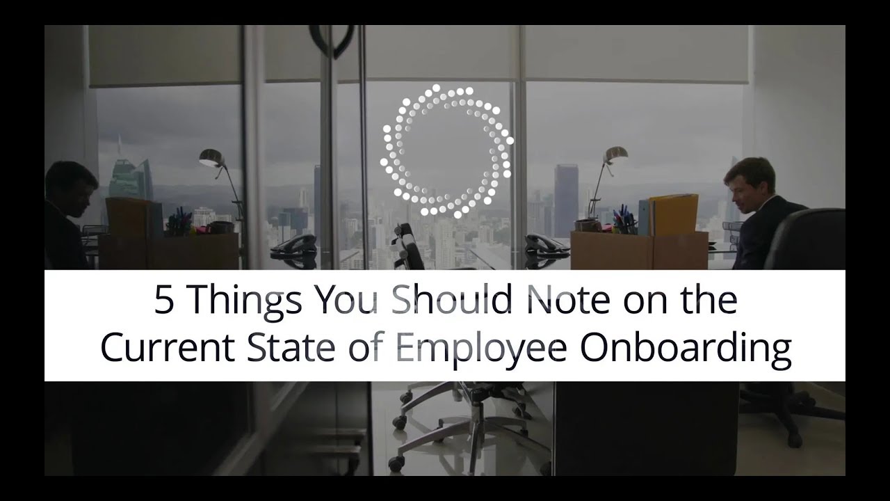 5 Things You Should Note on the Current State of Employee Onboarding