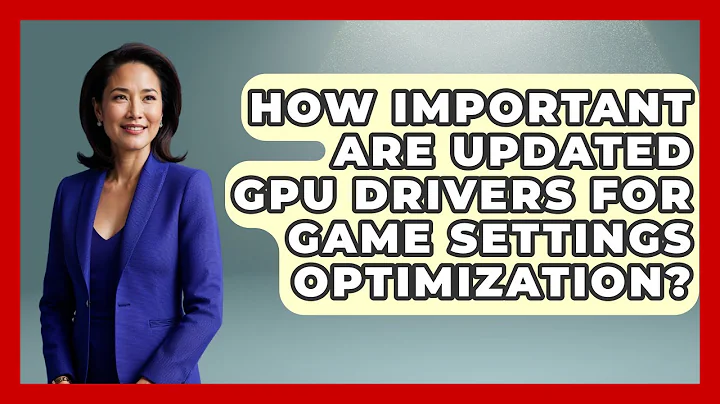How Important Are Updated GPU Drivers For Game Settings Optimization? - Your Computer Companion