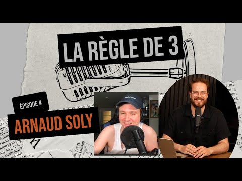 Ep 4 - Arnaud Soly - Règle de 3 podcast