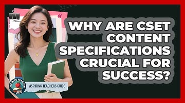 Why Are CSET Content Specifications Crucial For Success? - Aspiring Teacher Guide