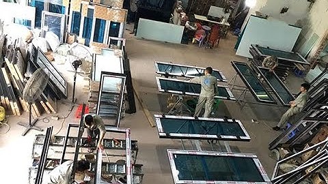 Xưởng sản xuất cửa nhôm Xingfa, cửa nhựa lõi thép