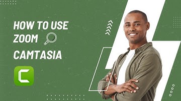 How To Use Zoom in Camtasia