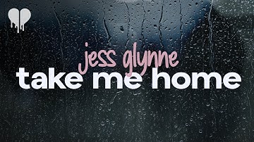 jess glynne - take me home (lyrics)