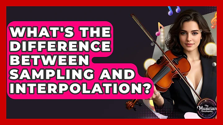 What's The Difference Between Sampling And Interpolation? - The Musician Encyclopedia