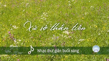 Nhạc Thư Giãn Khi làm Việc | Xứ Sở Thần Tiên | Inner Space