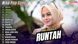 FULL ALBUM VIDEO NINA - RUNTAH - ENGKANG - TIKTOKAN | KOMPILASI POP SUNDA NINA TERBARU 2024