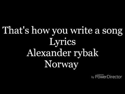 That's how you write a song-lyrics-Alexander rybak-Norway