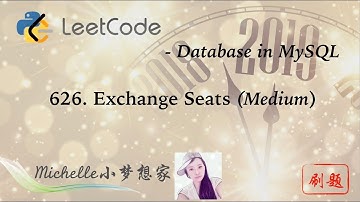 LeetCode in MySQL 626. Exchange Seats - Michelle小梦想家 (English Version)