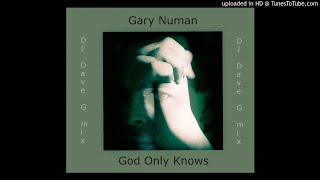 Gary Numan - God only knows (DJ Dave-G mix)