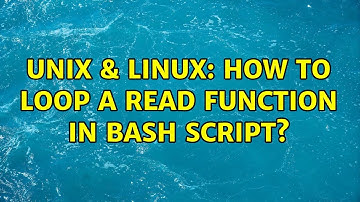 Unix & Linux: How to loop a read function in Bash Script? (3 Solutions!!)