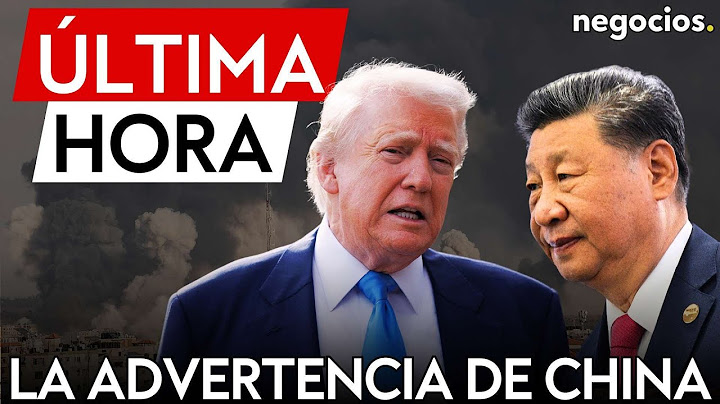 ÚLTIMA HORA | China advierte a Trump por "echar leña al fuego" al conflicto entre Israel e Irán