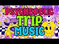 Psychedelc Trip Music | Mushroom Weed Chill Dope Playlist