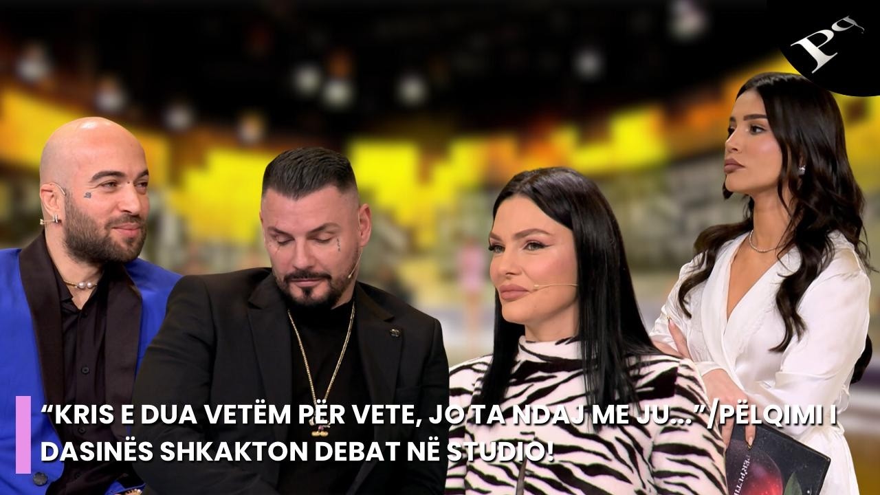 “Kris e dua vetëm për vete, jo ta ndaj me ju...”/Pëlqimi i Dasinës shkakton debat në studio!