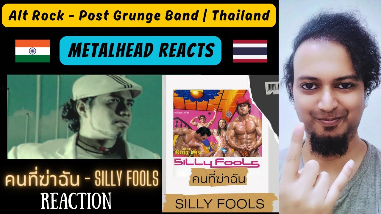 SILLY FOOLS - คนที่ฆ่าฉัน REACTION | Thai Post Grunge Band | Indian Metalhead Reacts